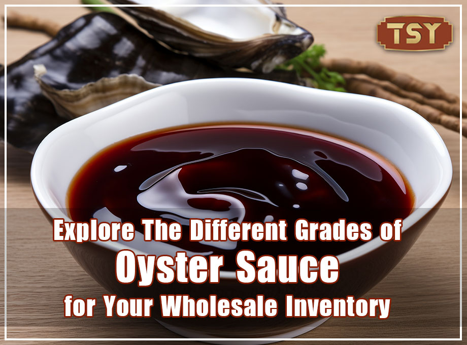 Du basique au premium : explorez les différentes qualités de sauce aux huîtres pour votre inventaire en gros