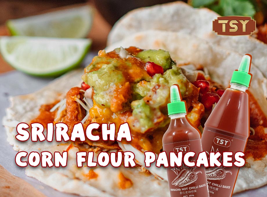 Une recette de Sriracha très populaire au Mexique – Crêpes à la farine de maïs Sriracha