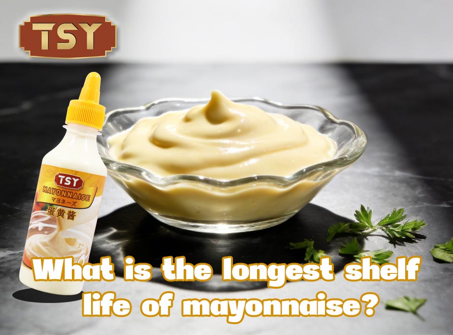 Quelle est la durée de conservation la plus longue de la mayonnaise？